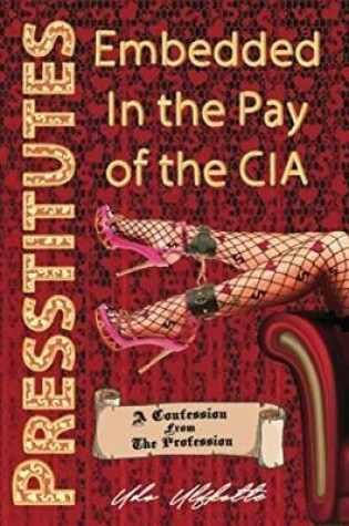 Cover of Presstitutes Embedded in the Pay of the CIA