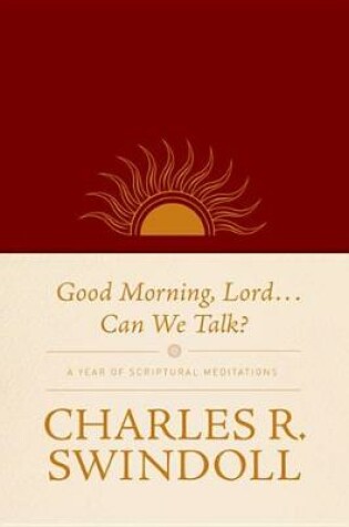 Cover of Good Morning, Lord . . . Can We Talk?