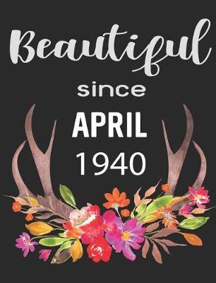 Book cover for Beautiful Since April 1940