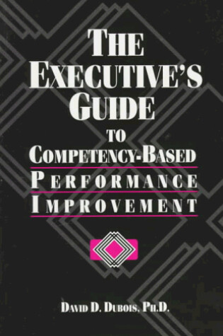 Cover of The Executive's Guide to Competency-Based Performance Improvement