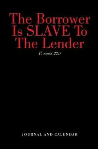 Cover of The Borrower Is Slave to the Lender Proverbs 22