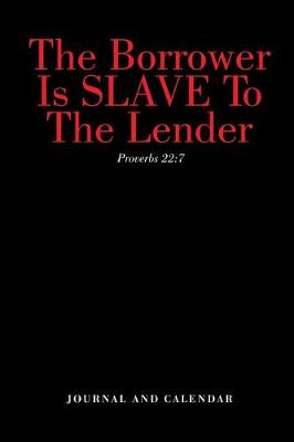 Book cover for The Borrower Is Slave to the Lender Proverbs 22