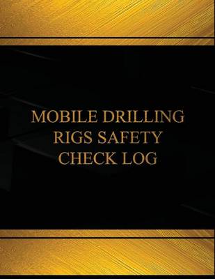Book cover for Mobile Drilling Rigs Safety Check Log (Log Book, Journal)