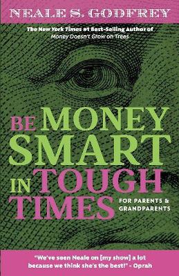 Book cover for Be Money Smart In Tough Times