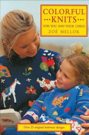 Cover of Colorful Knits for You and Your Child