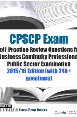 Cover of CPSCP Exam Self-Practice Review Questions for Business Continuity Professional Public Sector Examination