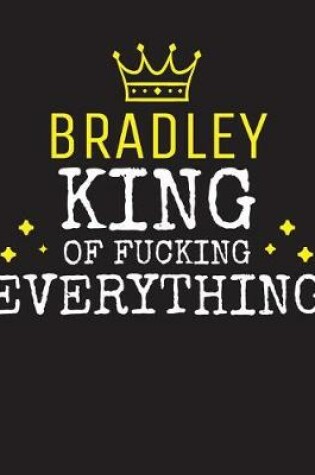 Cover of BRADLEY - King Of Fucking Everything