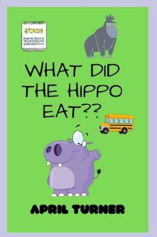 Cover of what did the hippo eat?