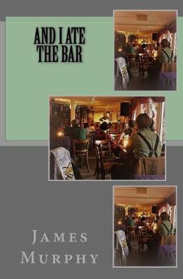 Book cover for And I Ate the Bar