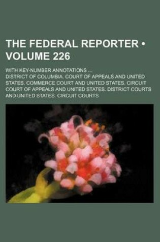 Cover of The Federal Reporter (Volume 226); With Key-Number Annotations