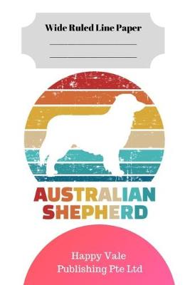 Book cover for Cute Retro Australian Shepard Puppy Theme Wide Ruled Line Paper