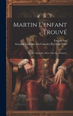 Book cover for Martin L'enfant Trouvé; Ou, Les Memoires D'un Valet De Chambre