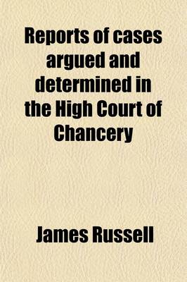 Book cover for Reports of Cases Argued and Determined in the High Court of Chancery (Volume 1); In the Time of Lord Chancellor Hardwicke, from the Year 1746-7 to 1755. by Francis Vesey, Senior