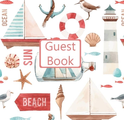 Book cover for Guest Book, Visitors Book, Guests Comments, Vacation Home Guest Book, Beach House Guest Book, Comments Book, Visitor Book, Nautical Guest Book, Holiday Guest Book (Hardback)