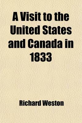 Book cover for A Visit to the United States and Canada in 1833; With the View of Settling in America. Including a Voyage to and from New York