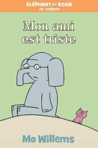 Cover of �l�phant Et Rosie: Mon Ami Est Triste