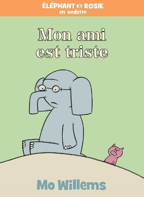 Cover of �l�phant Et Rosie: Mon Ami Est Triste
