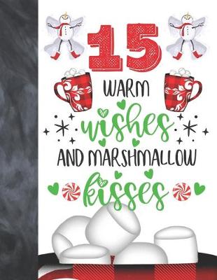 Book cover for 15 Warm Wishes And Marshmallow Kisses