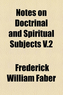 Book cover for Notes on Doctrinal and Spiritual Subjects V.2