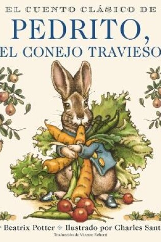 Cover of El Cuento Clásico De Pedrito, El Conejo Travieso Board Book