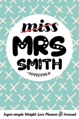 Book cover for Miss Mrs Smith Super-Simple Weight Loss Planner & Journal