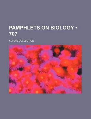 Book cover for Pamphlets on Biology (707 ); Kofoid Collection