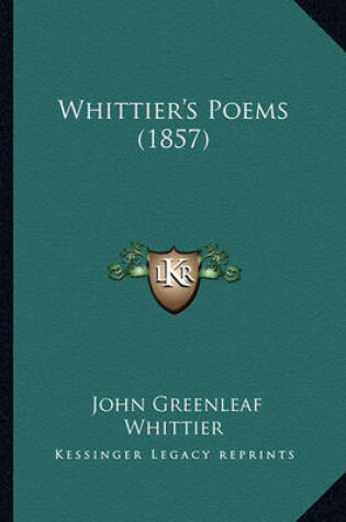 Cover of Whittier's Poems (1857) Whittier's Poems (1857)