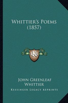 Book cover for Whittier's Poems (1857) Whittier's Poems (1857)