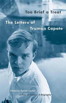Book cover for Too Brief a Treat: The Letters of Truman Capote