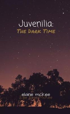 Book cover for Juvenilia: The Dark Time