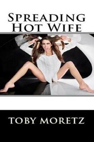 Cover of Spreading Hot Wife