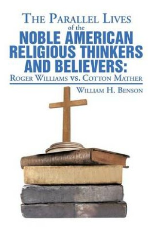 Cover of The Parallel Lives of the Noble American Religious Thinkers vs. Believers