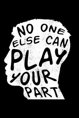 Book cover for No One Else Can Play Your Part