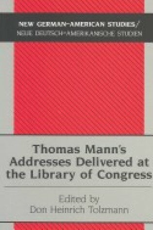 Cover of Thomas Mann's Addresses Delivered at the Library of Congress