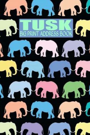Cover of Tusk Big Print Address Book
