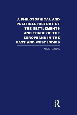 Book cover for A Philosophical and Political History of the Settlements and Trade of the Europeans in the East and West Indies