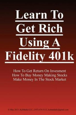 Cover of Learn to Get Rich Using a Fidelity 401k