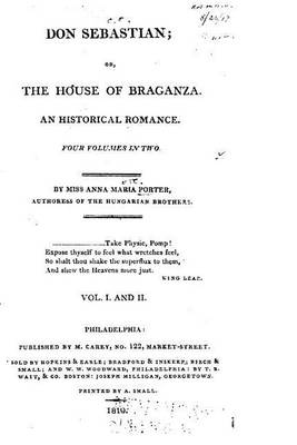 Book cover for Don Sebastian, Or The House of Braganza. An Historical Romance - Vol. I and II