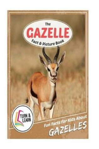Cover of The Gazelle Fact and Picture Book