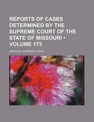 Book cover for Reports of Cases Determined by the Supreme Court of the State of Missouri (Volume 173)