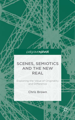 Book cover for Scenes, Semiotics and The New Real