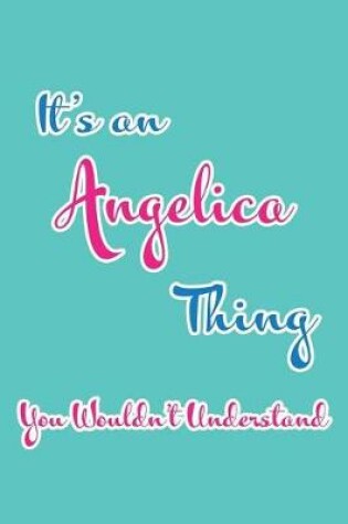 Cover of It's an Angelica Thing You Wouldn't Understand