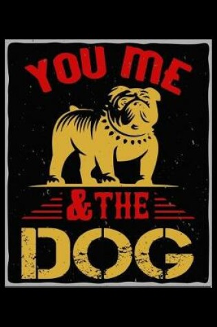 Cover of You Me And The Dog