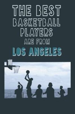 Cover of The Best Basketball Players are from Los Angeles journal