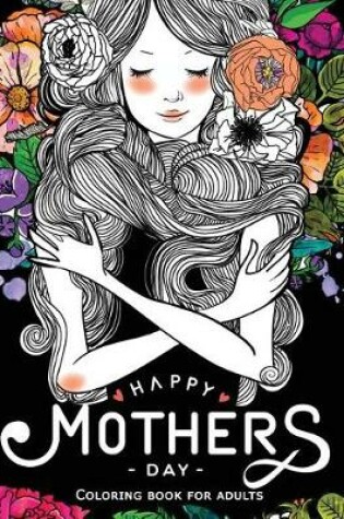 Cover of Happy Mother's day Coloring Book for Adults