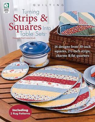 Book cover for Turning Strips & Squares Into Table Sets