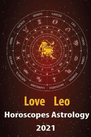 Cover of Leo Love Horoscope & Astrology 2021