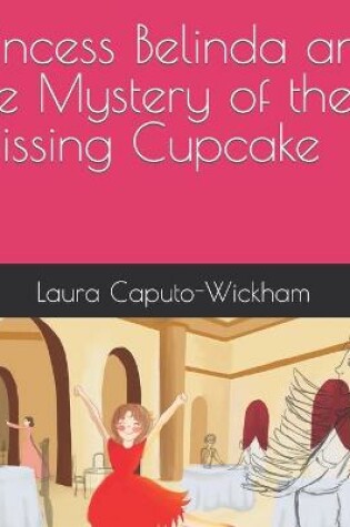 Cover of Princess Belinda and the Mystery of the Missing Cupcake