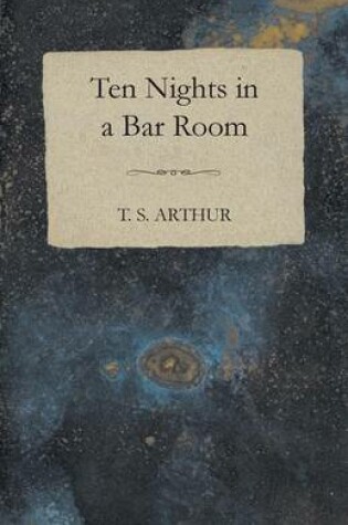 Cover of 10 Nights In A Bar-Room - And What I Saw There