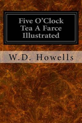 Book cover for Five O'Clock Tea A Farce Illustrated